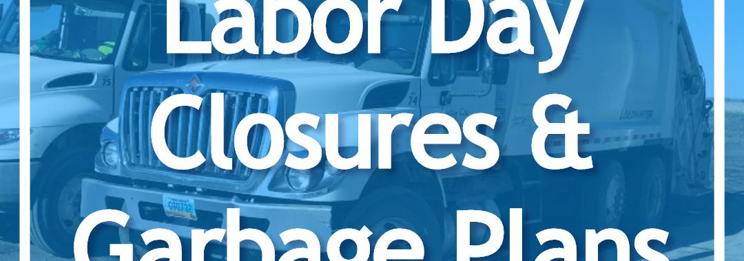 Labor Day Closures & Garbage Plans overlay on garbage trucks background